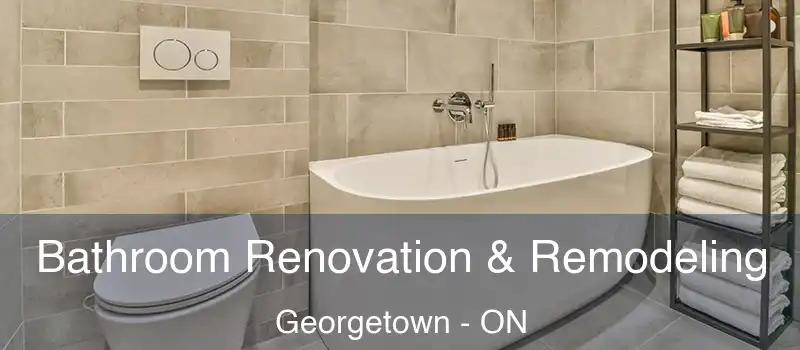 Bathroom Renovation & Remodeling Georgetown - ON