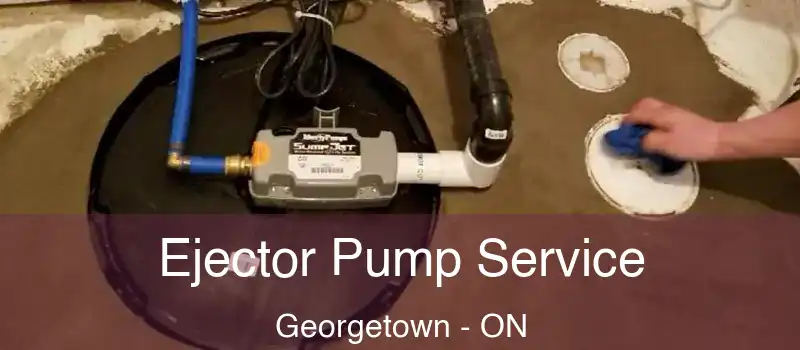 Ejector Pump Service Georgetown - ON