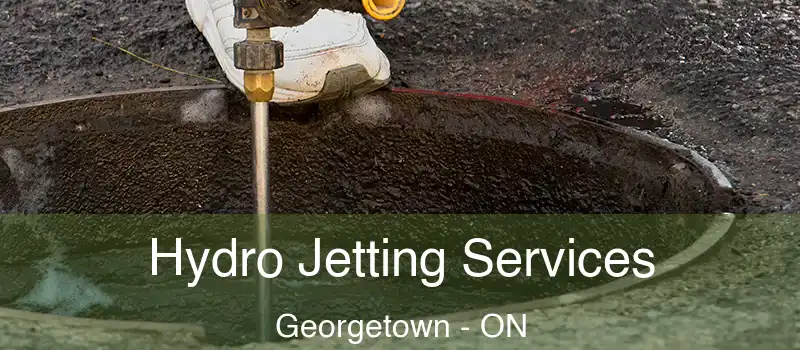Hydro Jetting Services Georgetown - ON
