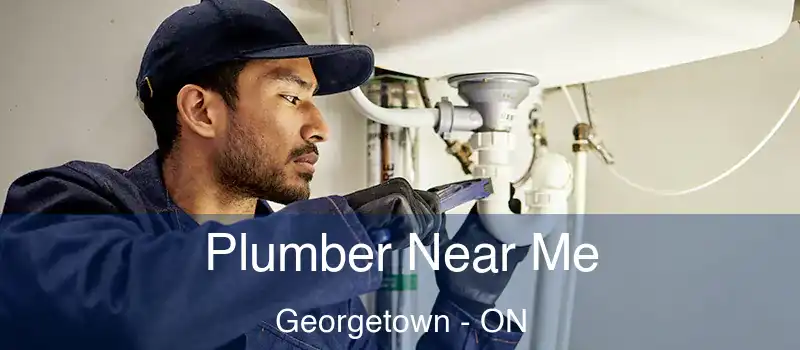 Plumber Near Me Georgetown - ON