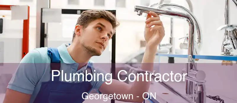 Plumbing Contractor Georgetown - ON