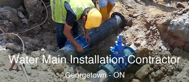 Water Main Installation Contractor Georgetown - ON